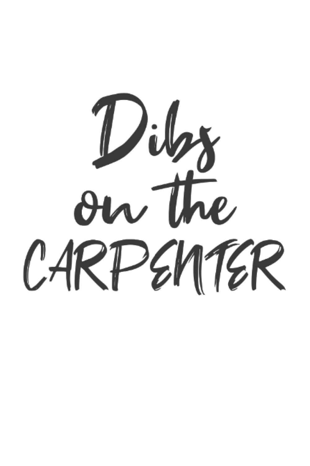 Dibs On The Carpenter: Carpenter Notepad, Carpenter Notebook Journal, Carpenter Journal, Medium Ruled, 100 Pages, 6"x9" baixar livro de graça