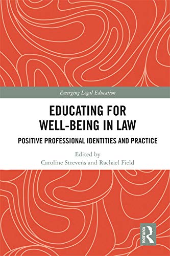 ler totalmente Educating for Well-Being in Law: Positive Professional Identities and Practice (Emerging Legal Education) (English Edition)