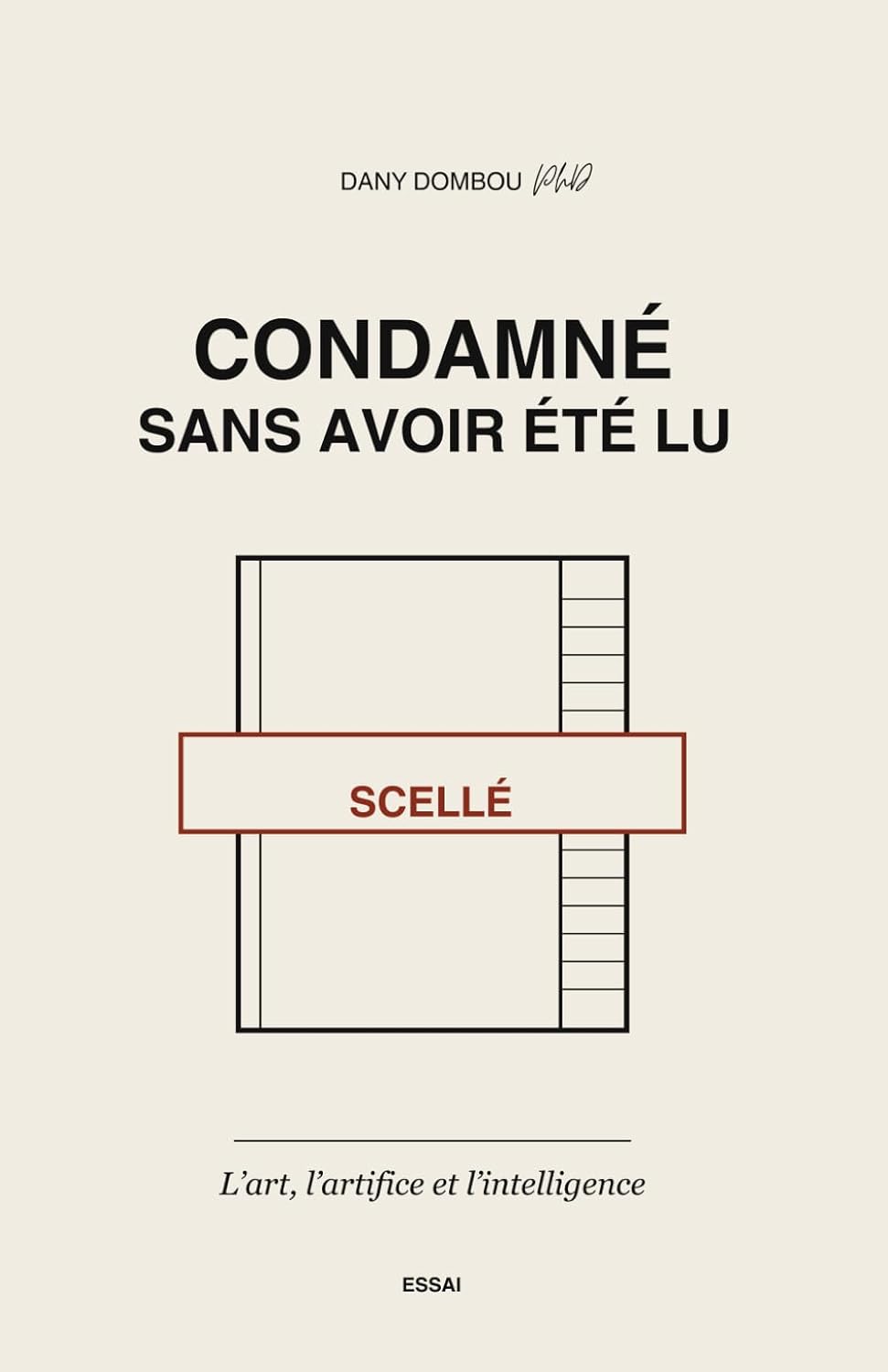 ler totalmente Condamné sans avoir été lu: L'art, l'artifice et l'intelligence