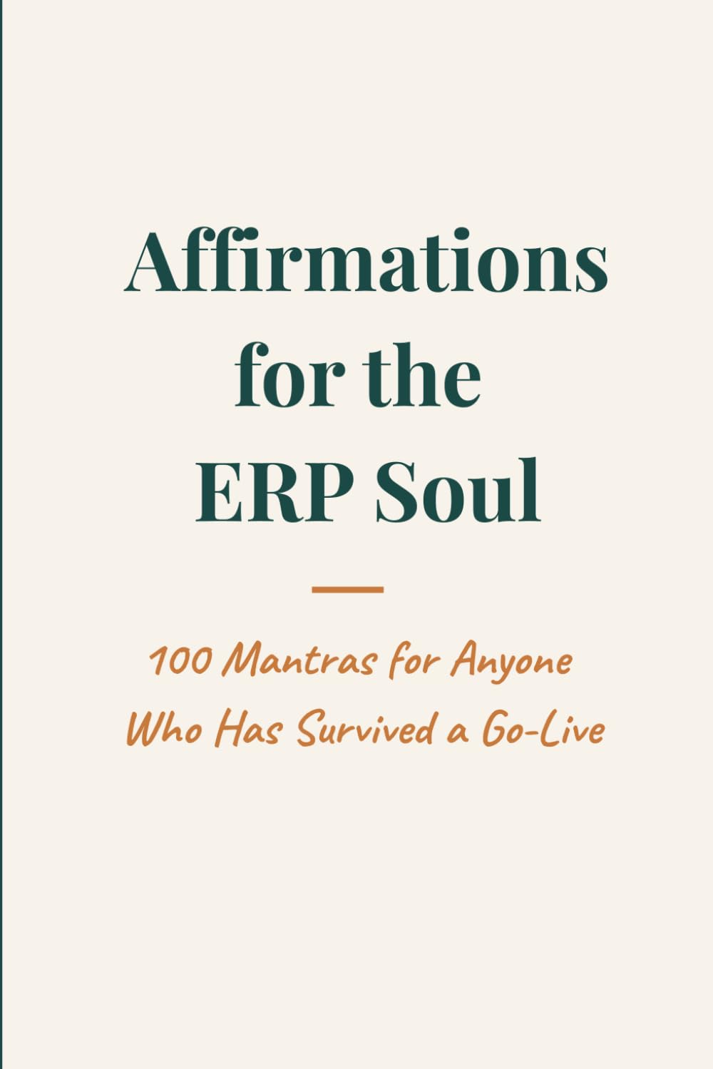 Affirmations for the ERP Soul: 100 Mantras for Anyone Who Has Survived a Go-Live baixar livro de graça