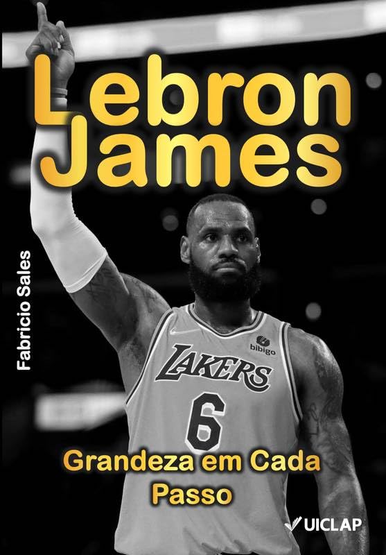 LeBron James: Grandeza em Cada Passo baixar livro de graça