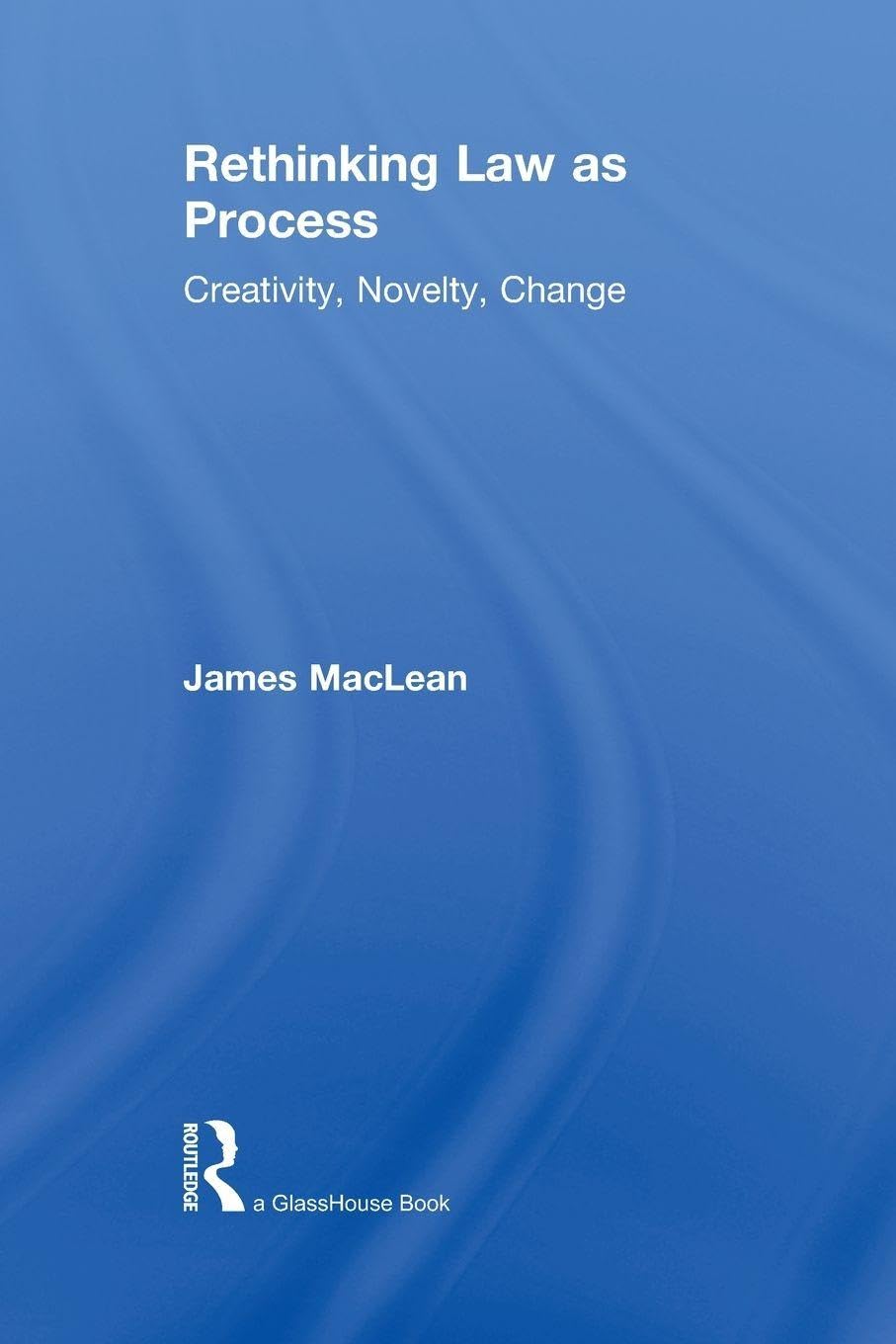 ler totalmente Rethinking Law as Process: Creativity, Novelty, Change