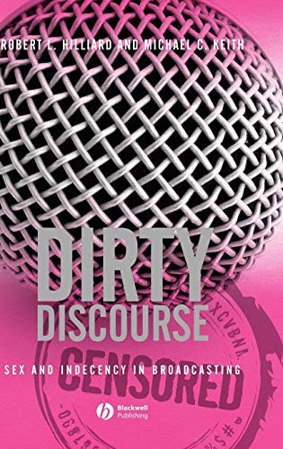 Dirty Discourse: Sex and Indecency in Broadcasting (English Edition)