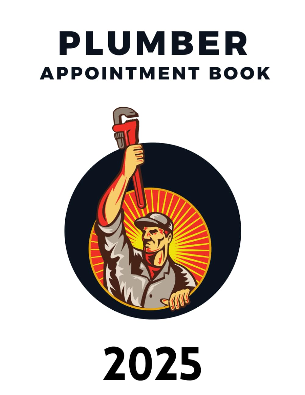 Plumber Appointment Book 2025: Weekly and Daily Dated Planner from 7 AM to 8.45 PM with 15-Minute Slots, Client Contact Details, Goals, and Reminders, To Do Lists, 52 Weeks (12 Month). baixar o livro de graça