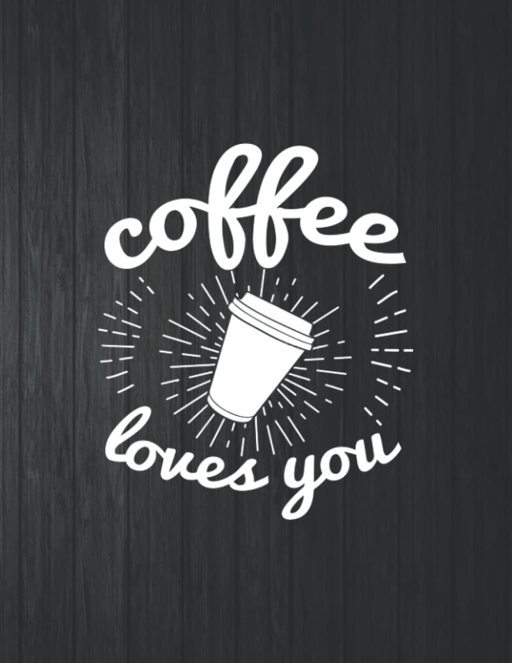Coffee Love You Notebook: 8.5 X 11 In - 114 Page Great quotes Motivation And Change Your Life for Diary Journals baixar o livro de graça