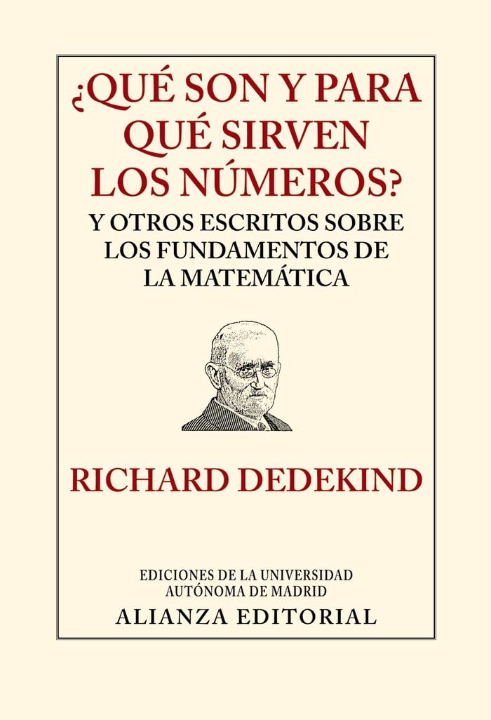 ¿Qué son y para qué sirven los números? / What are and for what are the numbers?: Y otros escritos sobre los fundamentos de la matemática / And Other Writings on the Foundations of Mathematics baixar o livro de graça