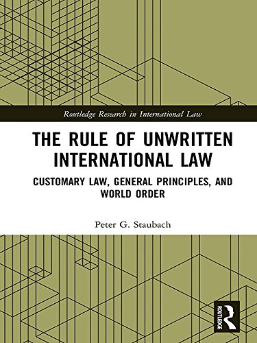 capítulo por capítulo baixar The Rule of Unwritten International Law: Customary Law, General Principles, and World Order (Routledge Research in International Law) (English Edition)
