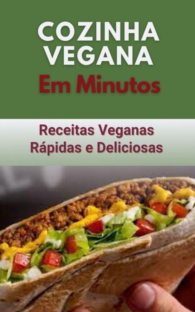Cozinha Vegana Em Minutos: Receitas Veganas Rápidas e Deliciosas baixar o livro de graça
