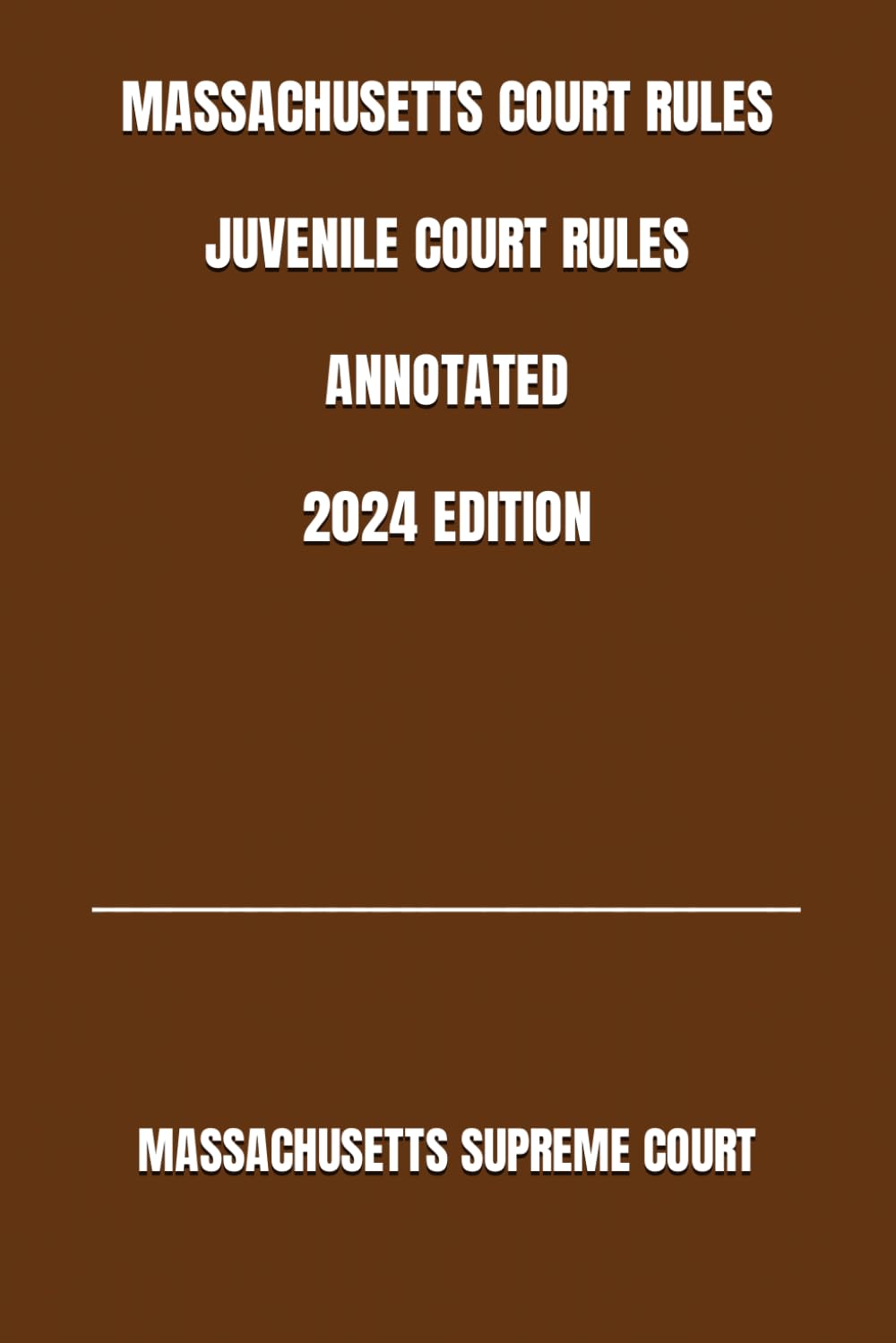 MASSACHUSETTS COURT RULES JUVENILE COURT RULES ANNOTATED 2024 EDITION baixar livro de graça