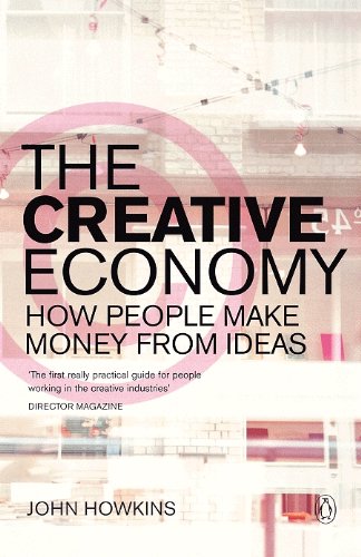 ler totalmente The Creative Economy: How People Make Money from Ideas (English Edition)
