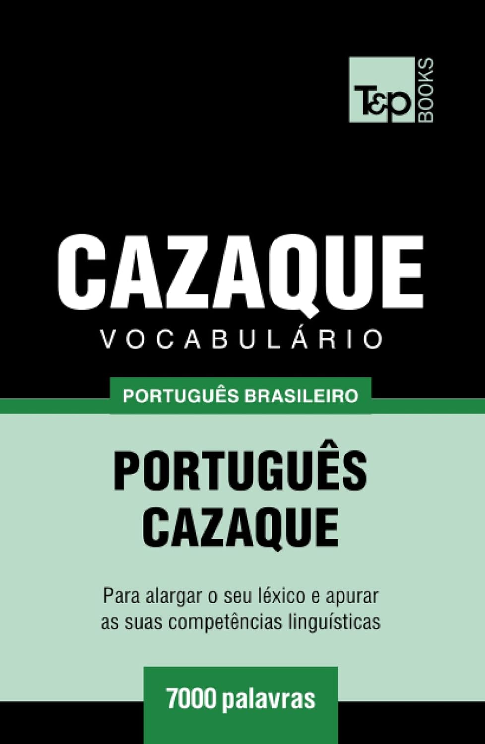 Vocabulário Português Brasileiro-Cazaque - 7000 palavras (Brazilian Portuguese Collection) (Portuguese Edition) baixar o livro de graça