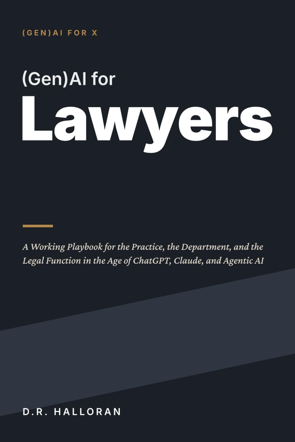 (Gen)AI for Lawyers: A Working Playbook for the Practice, the Department, and the Legal Function in the Age of ChatGPT, Claude, and Agentic AI baixar livro de graça