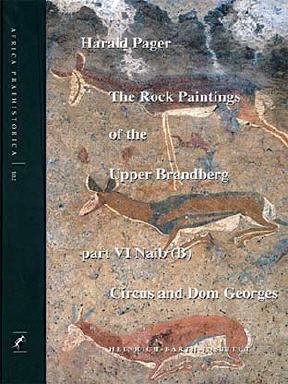 The Rock Paintings of the Upper Brandberg VI: Naib (B), Circus and DOM Gorges baixar o livro de graça