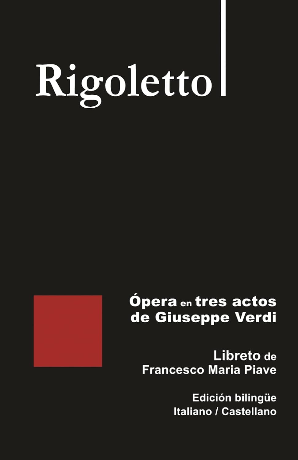 capítulo por capítulo baixar Rigoletto - Ópera en tres actos de Giuseppe Verdi: Libreto de Francesco Maria Piave Edición bilingüe Italiano / Castellano