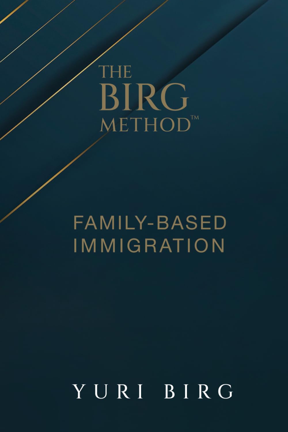 ler totalmente The Birg Method™: Family- Based Immigration