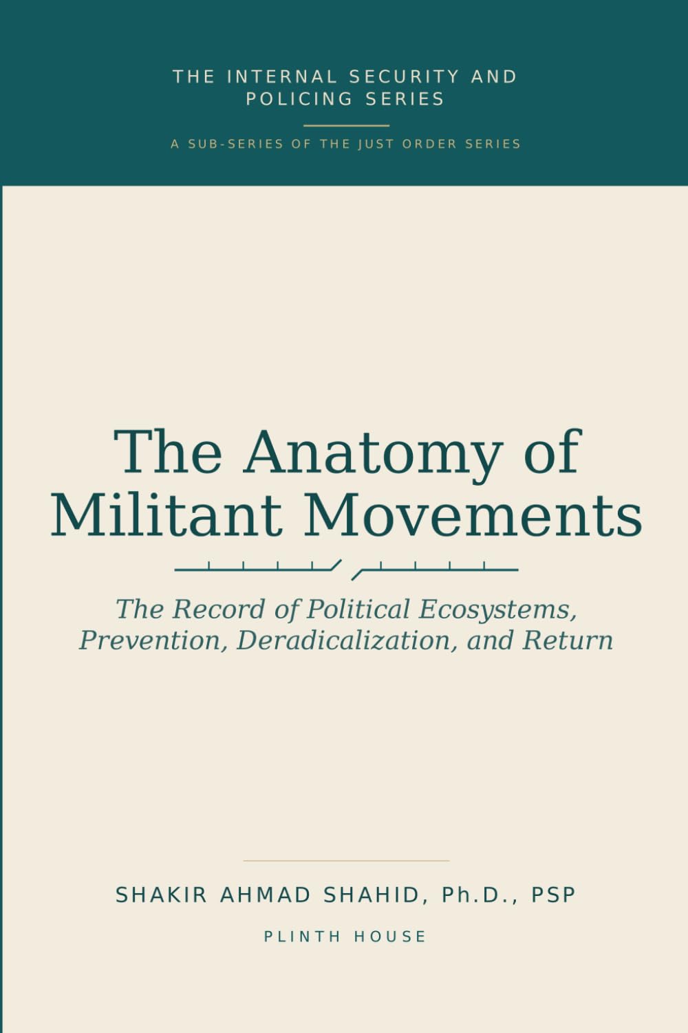 The Anatomy of Militant Movements: The Record of Political Ecosystems, Prevention, Deradicalization, and Return (Internal Security and Policing) baixar livro de graça