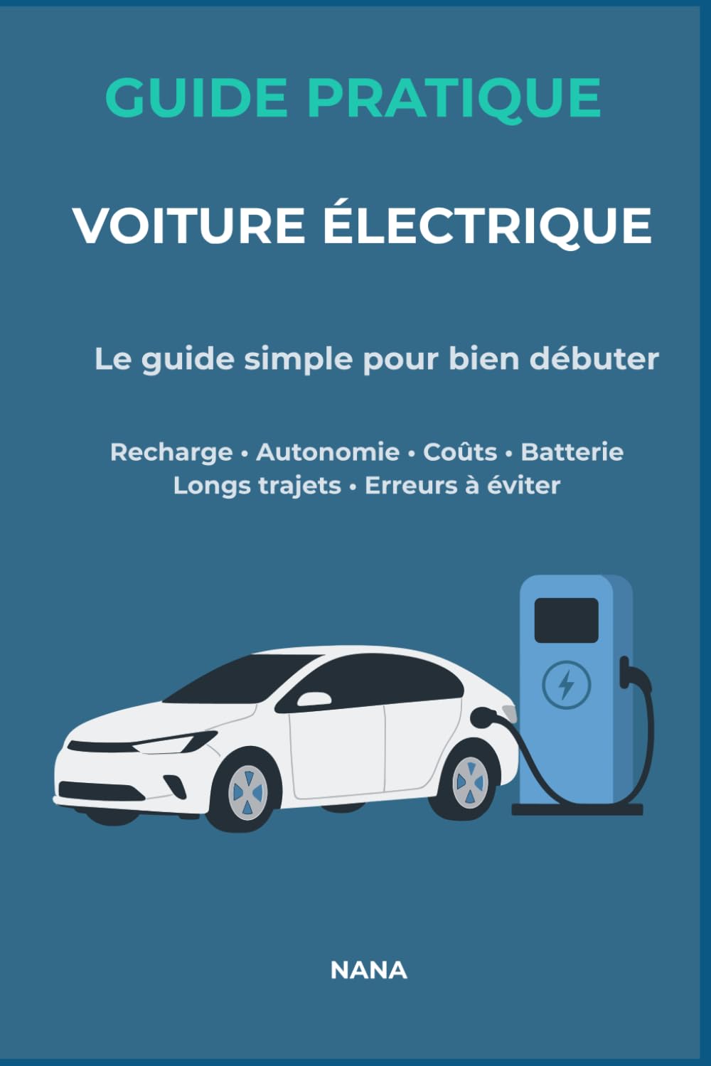 Voiture électrique: le guide simple pour bien débuter: Recharge, autonomie, coûts, batterie, longs trajets et erreurs à éviter (French Edition) baixar livro de graça