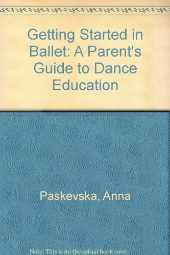 ler totalmente Getting Started in Ballet: A Parent's Guide to Dance Education