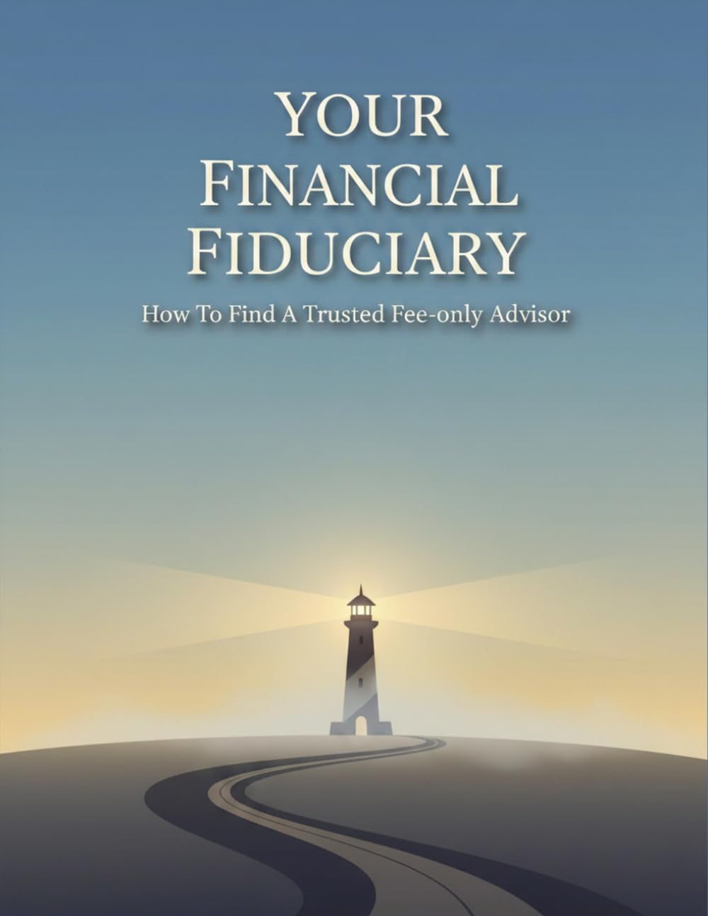 ler totalmente Your Financial Fiduciary: How To Find A Trusted Fee-Only Advisor