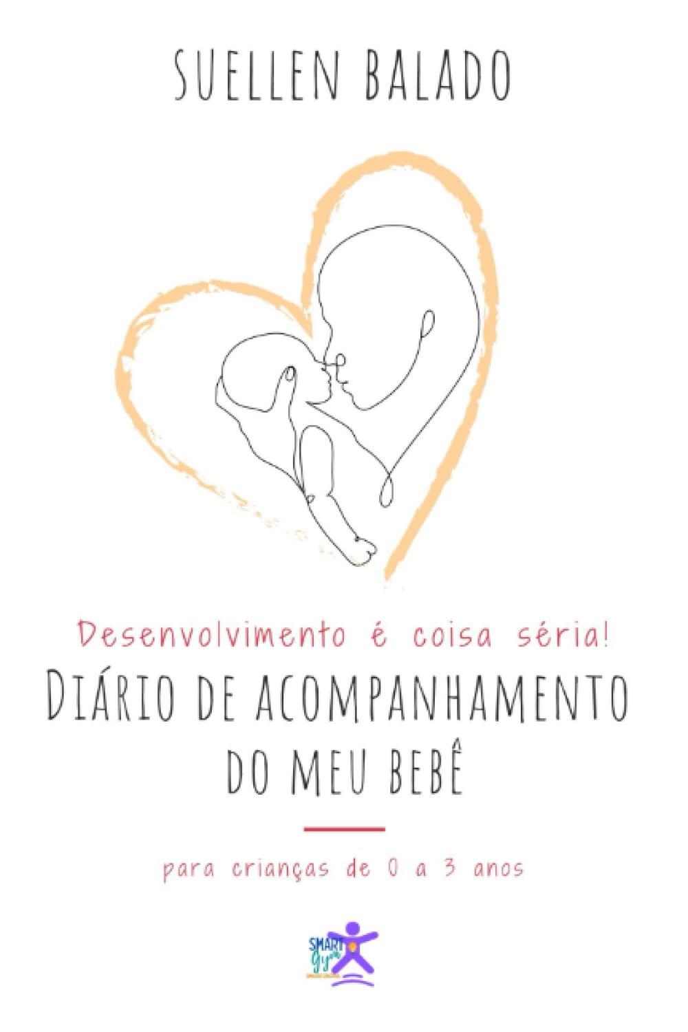 Diário de Acompanhamento do Meu Bebê: Desenvolvimento é coisa séria! (Portuguese Edition) baixar livro de graça
