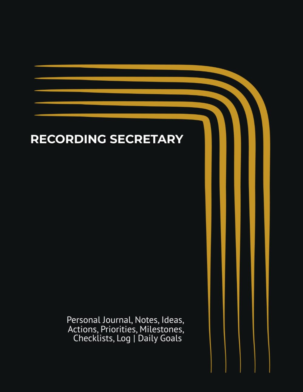 ler totalmente RECORDING SECRETARY: Journal, Notes, Ideas, Actions, Priorities, Milestones, Checklists, Log | Daily Goals & Time-Management Notes -... Tracking, Communication & Workflow Management