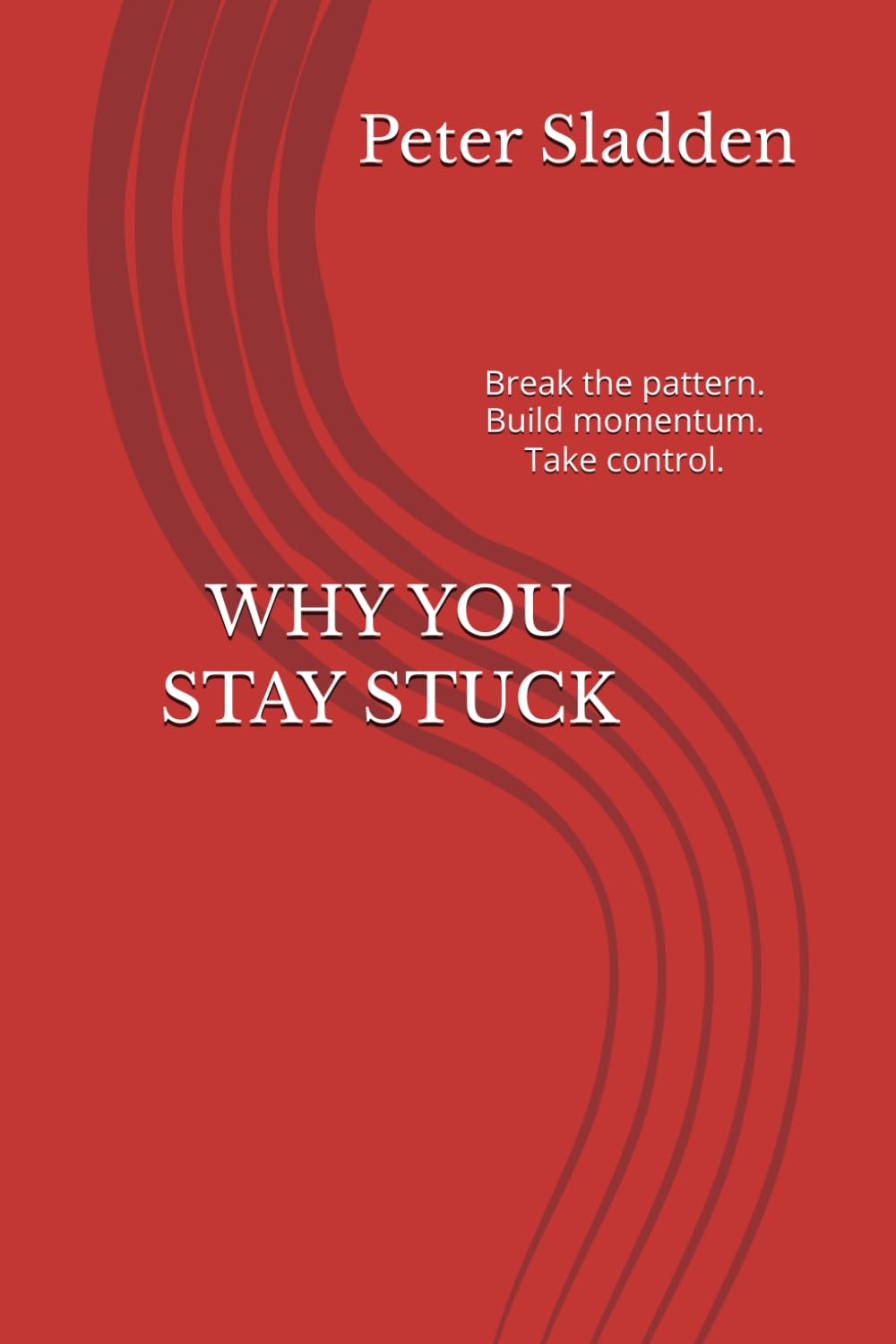 ler totalmente WHY YOU STAY STUCK: Break the pattern. Build momentum. Take control.