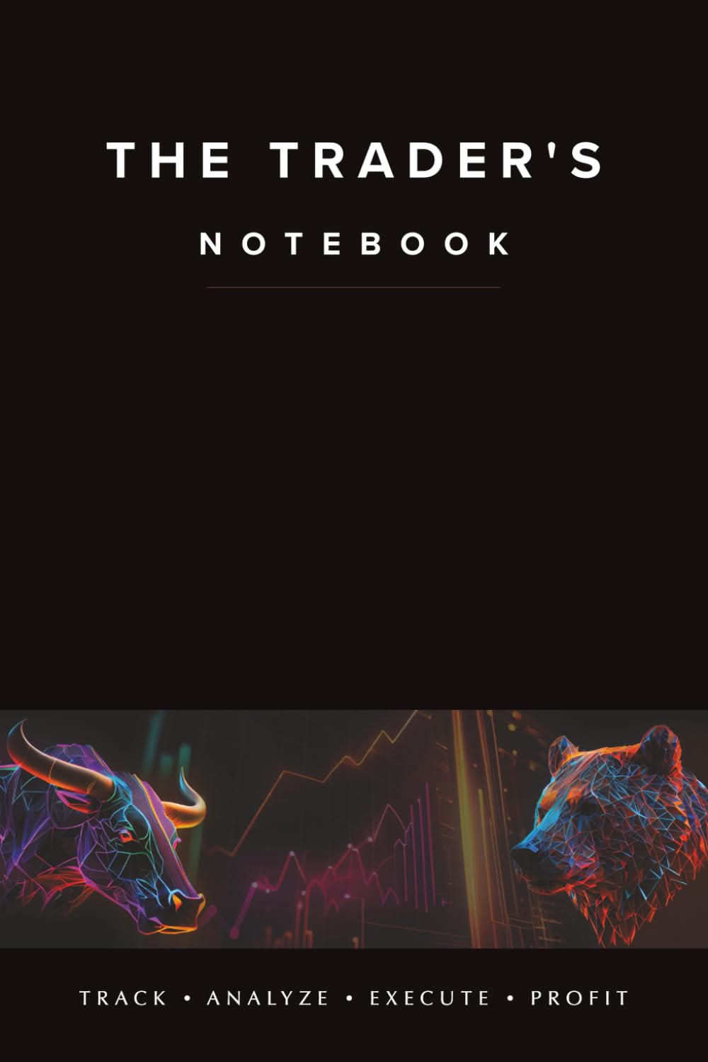 ler totalmente The Trader's Notebook: Track. Analyze. Execute. Profit. The Trading Notebook For Your Personal Trading Style, Discipline & Success