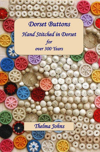 Dorset Buttons, Handstitched in Dorset for Over 300 Years baixar o livro de graça