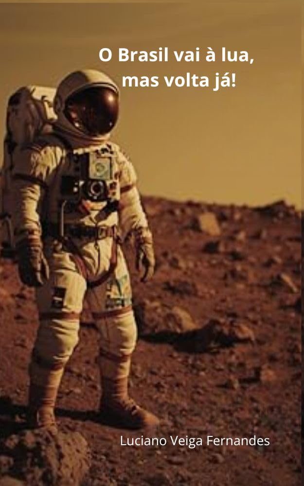 O Brasil vai à lua, mas volta já! baixar livro de graça