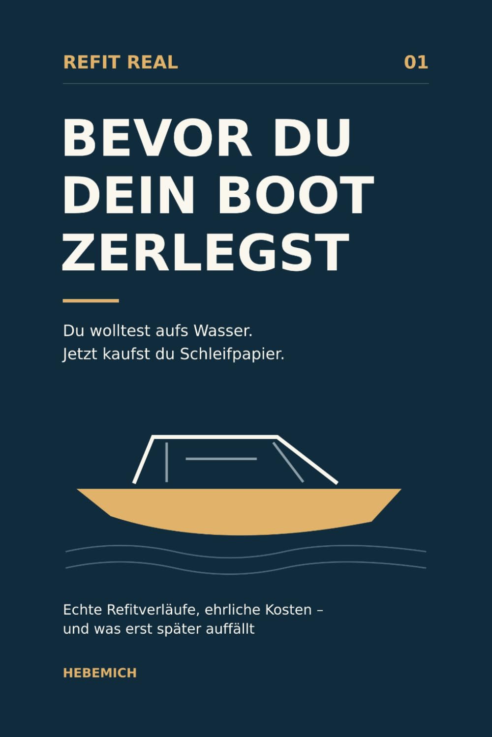 ler totalmente Bevor du dein Boot zerlegst: Echte Refitverläufe, ehrliche Kosten – und was erst später auffällt (REFIT REAL) (German Edition)