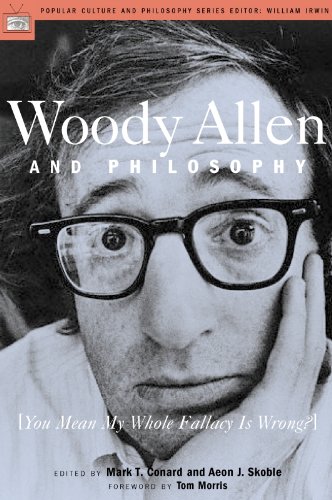 Woody Allen and Philosophy: [You Mean My Whole Fallacy Is Wrong?] (Popular Culture and Philosophy Book 8) (English Edition) baixar o livro de graça