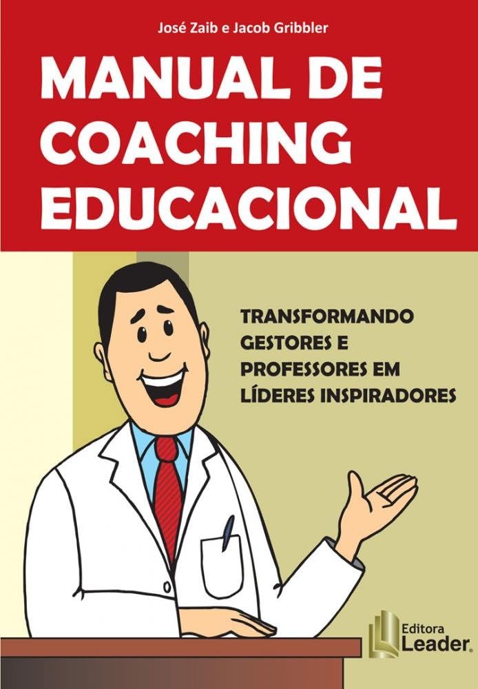 Manual do coaching educacional: como transformar professores e gestores em líderes inspiradores baixar livro de graça
