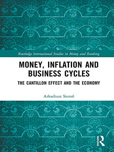 Money, Inflation and Business Cycles: The Cantillon Effect and the Economy (Routledge International Studies in Money and Banking) (English Edition) baixar livro de graça