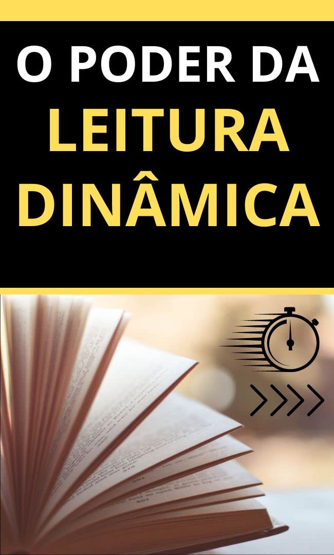 O Poder da Leitura Dinâmica: Como Ler 3 vezes Mais Rápido e Aumentar sua Compreensão. (Inteligência Mental: Estratégias para Aprender mais Rápido e se Lembrar Melhor) baixar livro de graça
