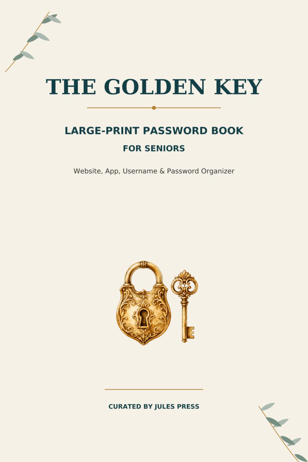 The Golden Key: Large-Print Password Book for Seniors: Website, App, Username & Password Organizer baixar o livro de graça