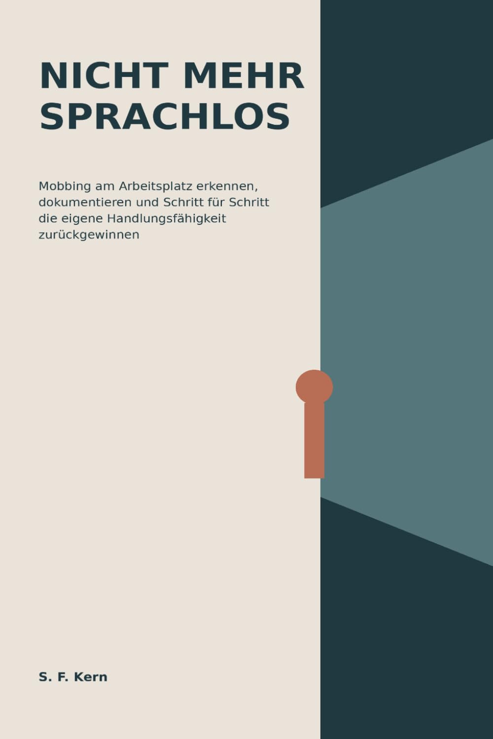 ler totalmente Nicht mehr sprachlos: Mobbing am Arbeitsplatz erkennen, dokumentieren und Schritt für Schritt die eigene Handlungsfähigkeit zurückgewinnen (German Edition)