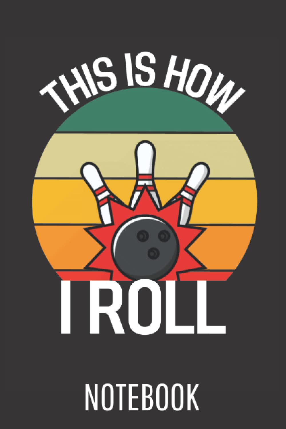 This Is How I Roll Bowling: College Ruled Journal or Notebook (6x9 inches) with 120 pages baixar livro de graça