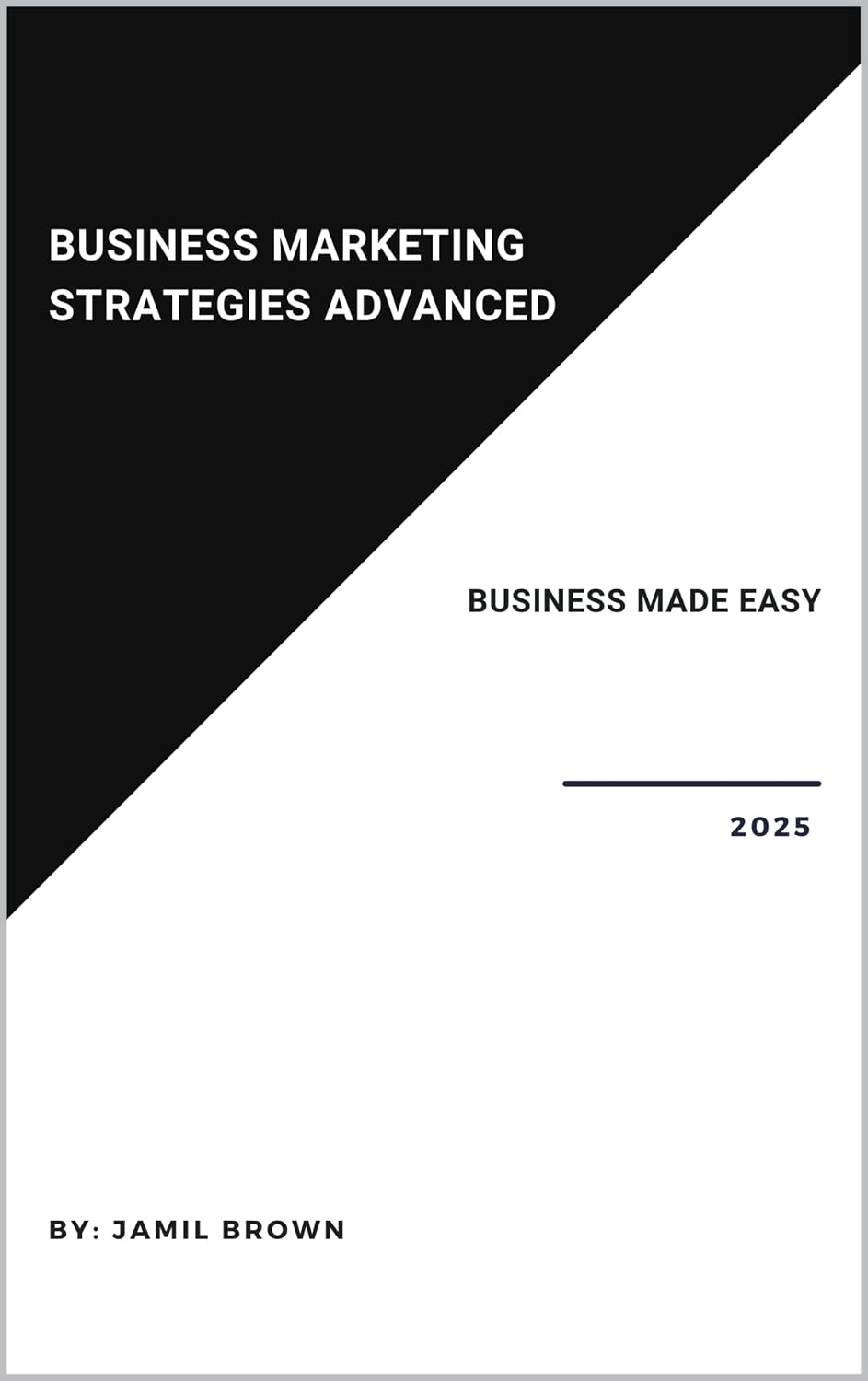 Business Marketing Strategies Advanced: Business Made Easy (English Edition) baixar livro de graça