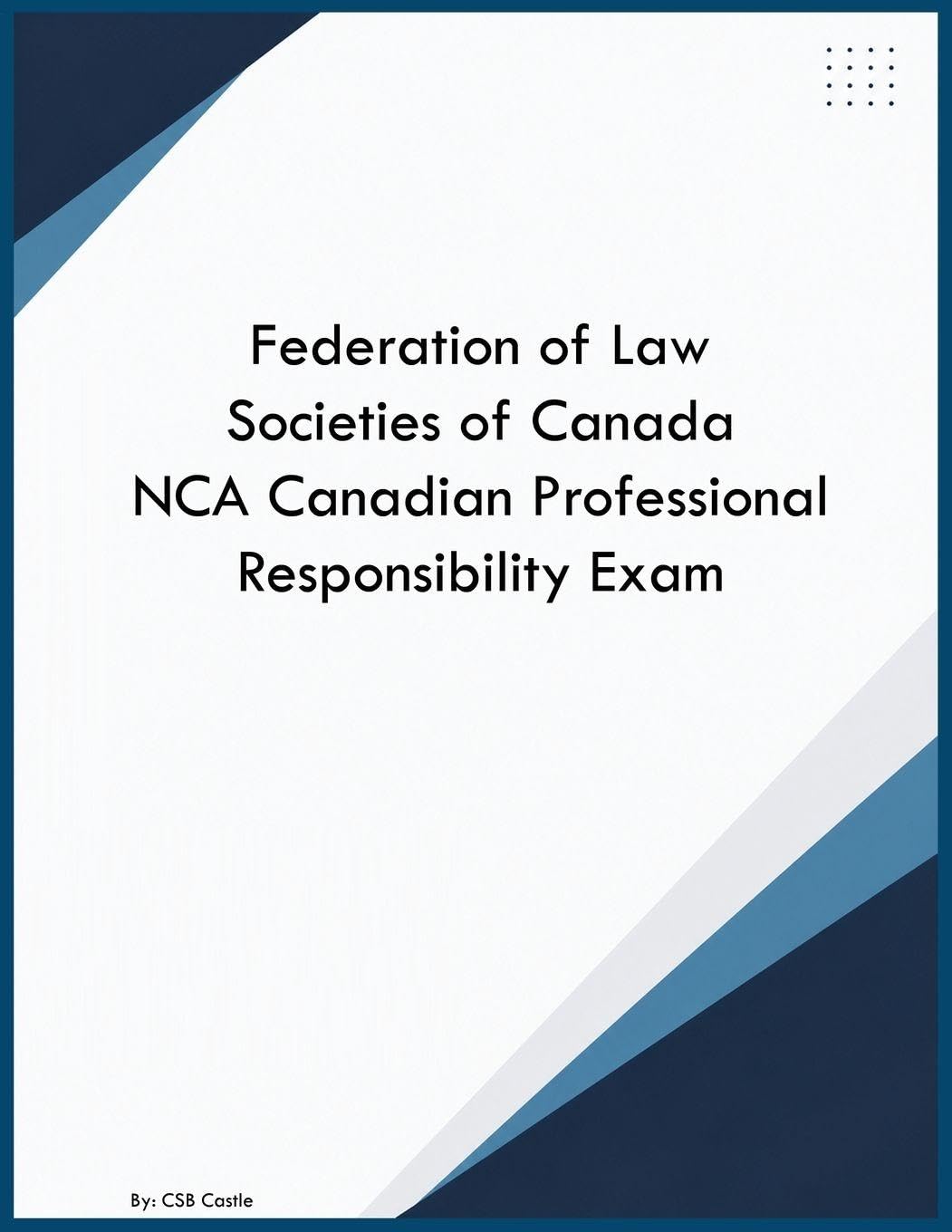 ler totalmente Federation of Law Societies of Canada NCA Canadian Professional Responsibility Exam