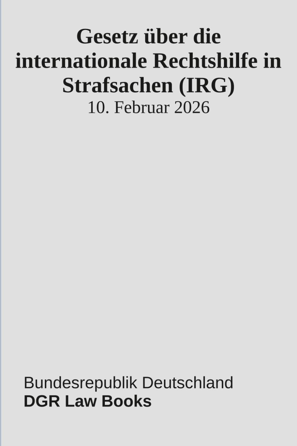 Gesetz über die internationale Rechtshilfe in Strafsachen (IRG) (German Edition) baixar livro de graça