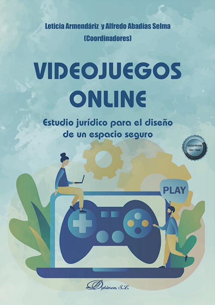 Videojuegos Online: Estudio jurídico para el diseño de un espacio seguro baixar livro de graça