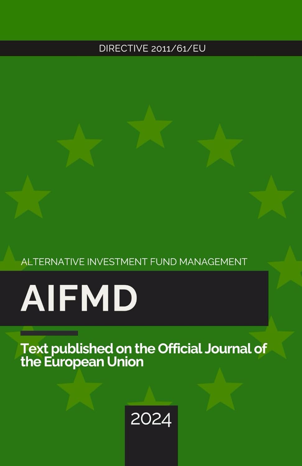ler totalmente AIFMD - Alternative Investment Fund Managers Directive: Full, updated text of Directive 2011/61/EU
