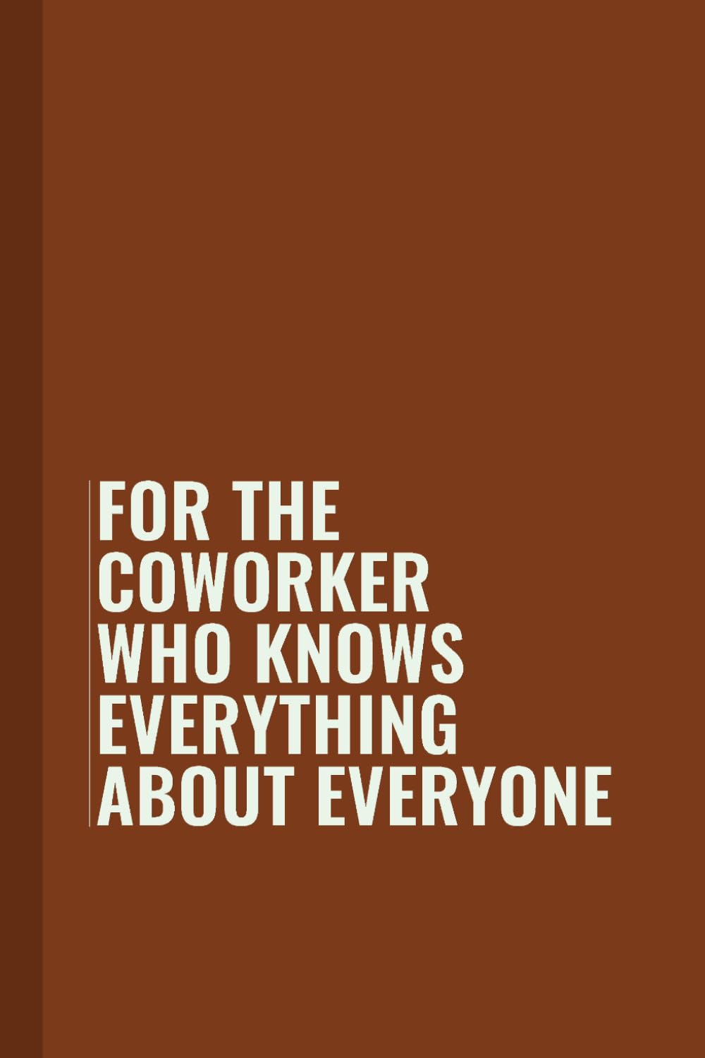 For the coworker who knows everything about everyone: Funny Blank Lined Notebook for Boss from Team, Employees, Coworkers and Friends | Boss's Day... on Cover For Men and Women: Journals, Office baixar livro de graça