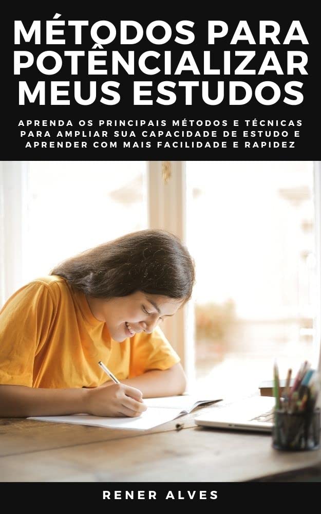 ler totalmente MÉTODOS PARA POTENCIALIZAR MEUS ESTUDOS | Saiba como ampliar a capacidade de estudo e aprendizado em pouco tempo