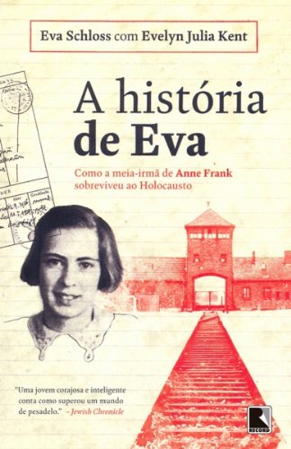ler totalmente A história de Eva: Como a meia-irmã de Anne Frank sobreviveu ao Holocausto