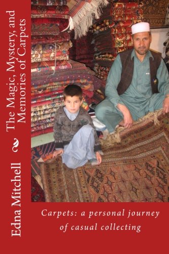 The Magic, Mystery, and Memories of Carpets: Carpets: a personal journey of casual collecting baixar o livro de graça