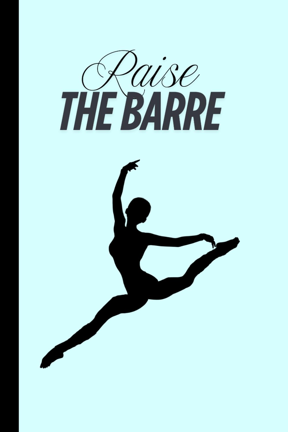 ler totalmente Raise the Barre: Notebook