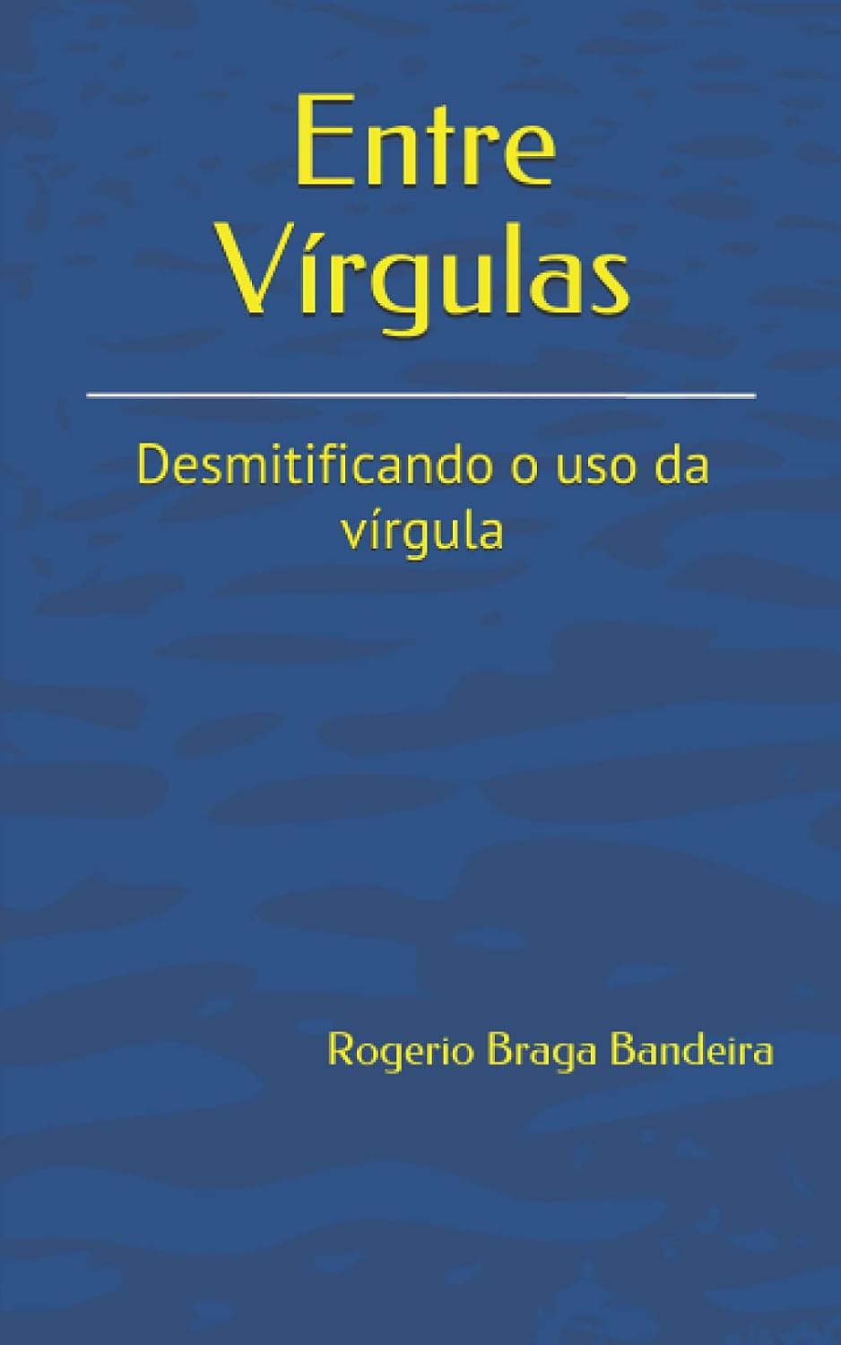 Entre Vírgulas: Desmitificando o uso da vírgula (Portuguese Edition) baixar livro de graça