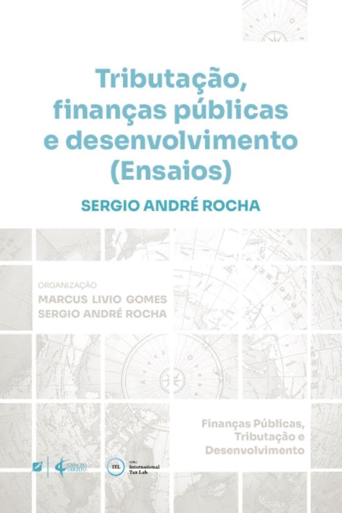 Tributação, Finanças Públicas e Desenvolvimento (ensaios)