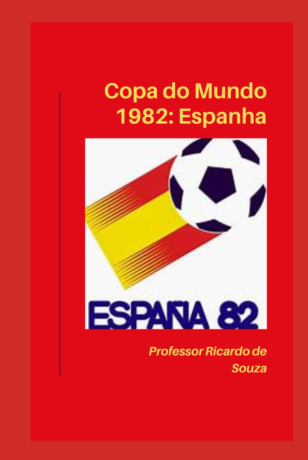 Copa do Mundo 1982: Espanha (Portuguese Edition) baixar o livro de graça
